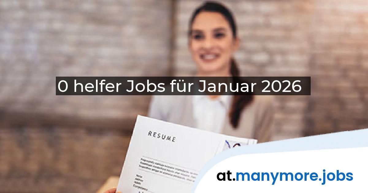 0 helfer Jobs für Januar 2026 | manymore.jobs
