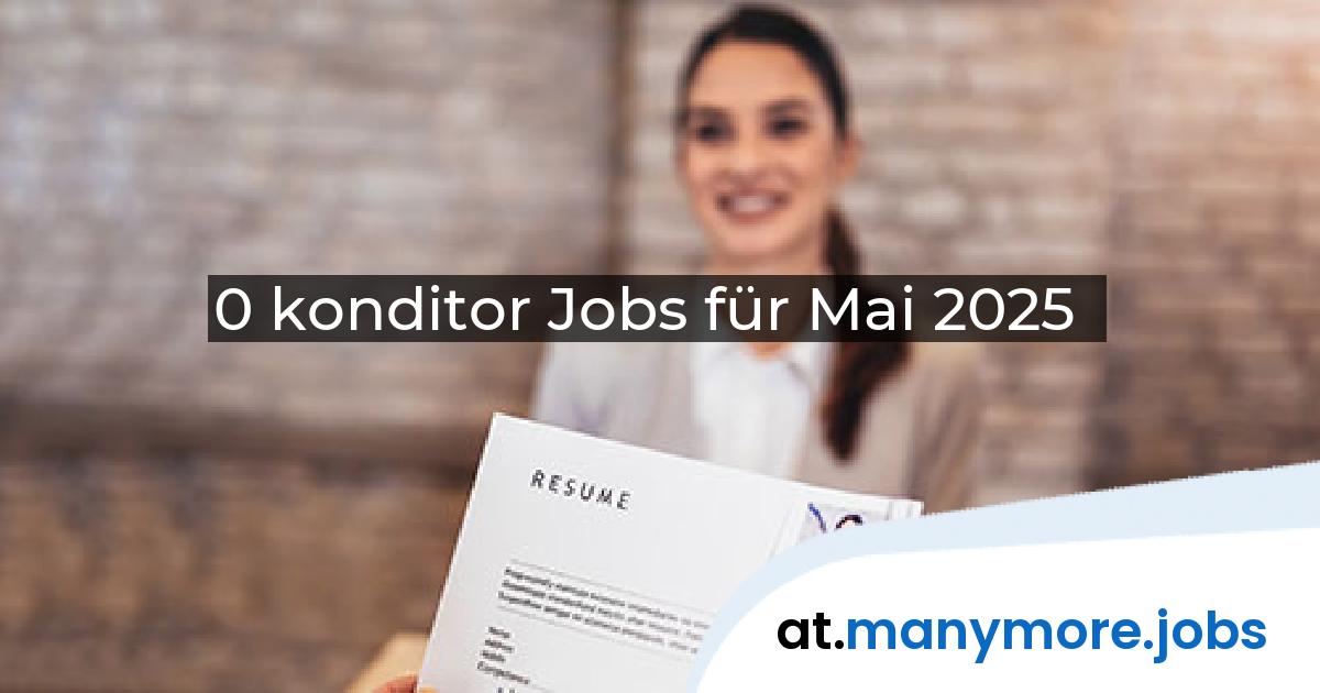 0 konditor Jobs für Mai 2025 | manymore.jobs