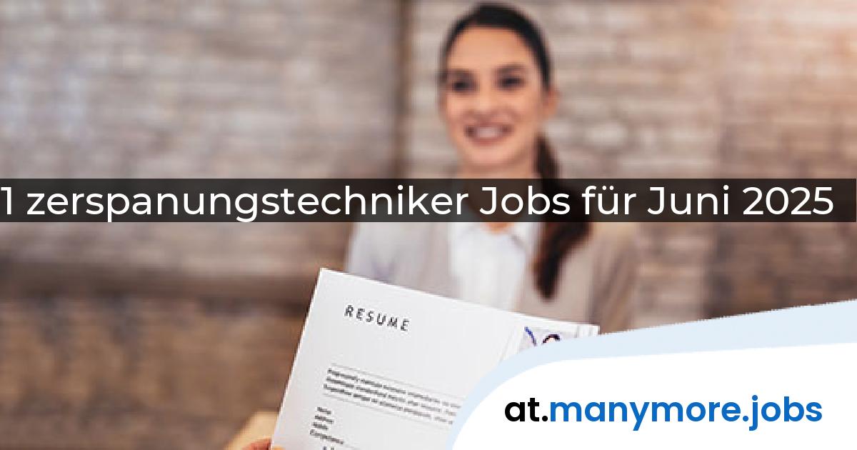 1 zerspanungstechniker Jobs für Juni 2025 | manymore.jobs