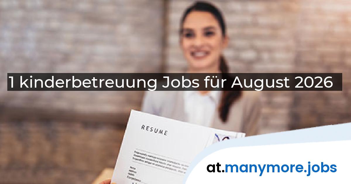 1 kinderbetreuung Jobs für August 2026 | manymore.jobs