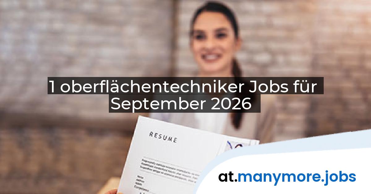 1 oberflächentechniker Jobs für September 2026 | manymore.jobs