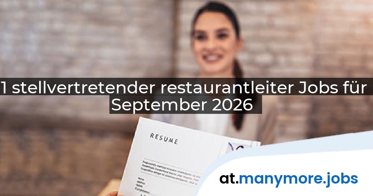 1 stellvertretender restaurantleiter Jobs für September 2026 | manymore.jobs