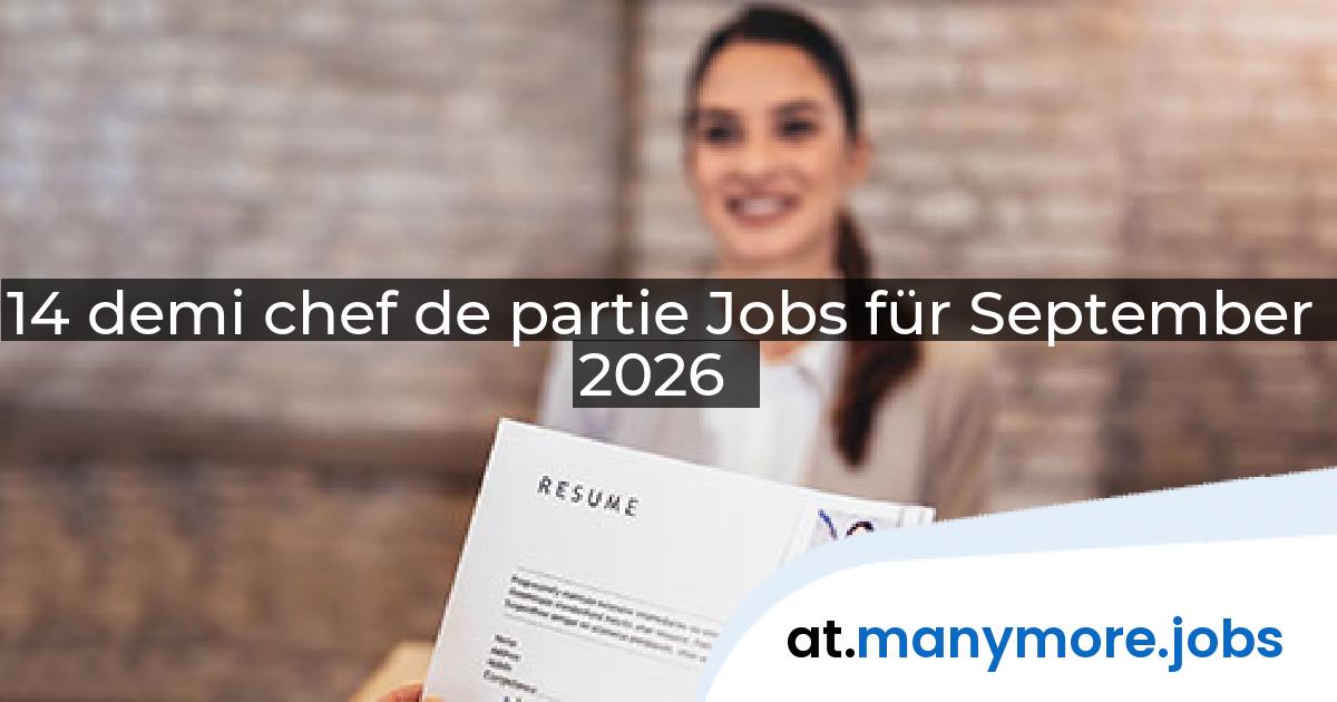14 demi chef de partie Jobs für September 2026 | manymore.jobs