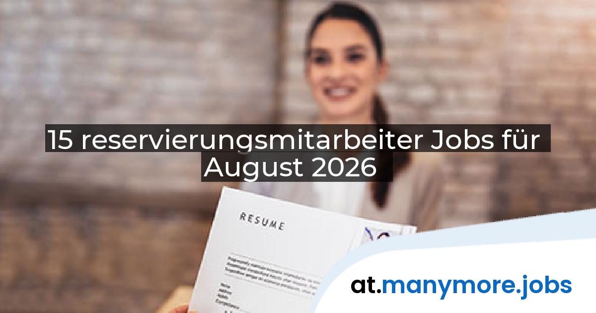 15 reservierungsmitarbeiter Jobs für August 2026 | manymore.jobs