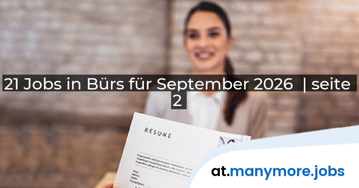 21 Jobs in Bürs für September 2026 | manymore.jobs | seite 2