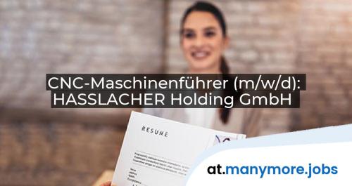 CNC-Maschinenführer (m/w/d): HASSLACHER Holding GmbH | manymore.jobs