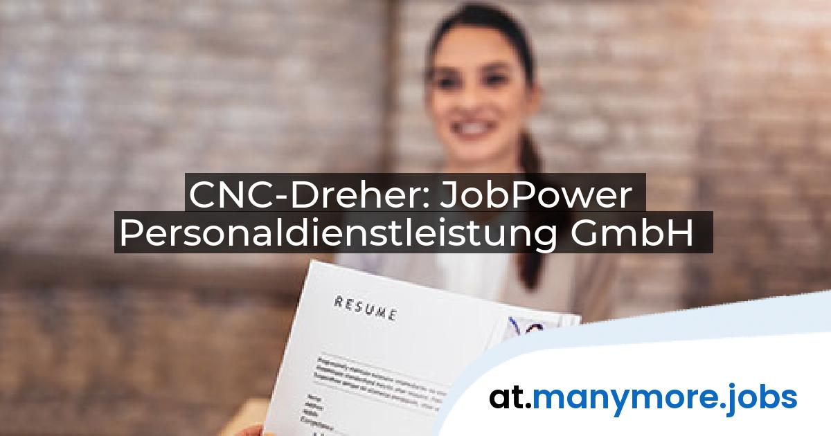 CNC-Dreher: JobPower Personaldienstleistung GmbH | manymore.jobs
