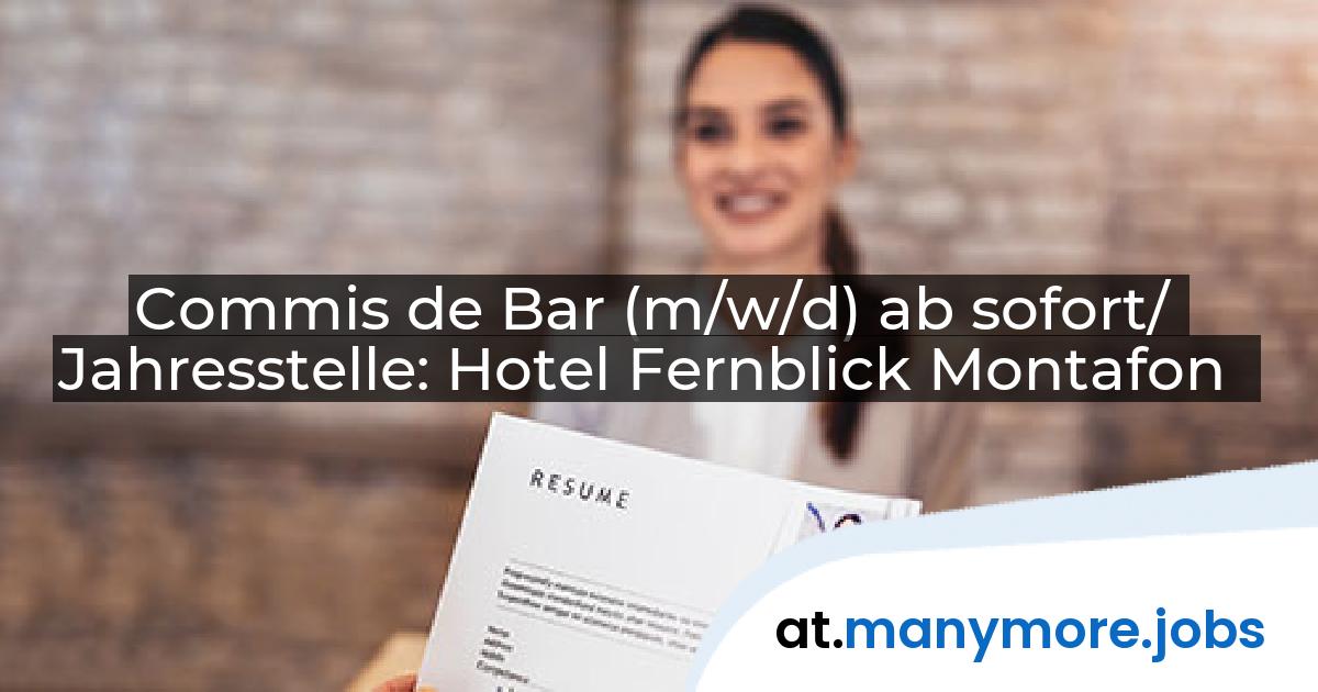 Commis de Bar (m/w/d) ab sofort/ Jahresstelle: Hotel Fernblick Montafon | manymore.jobs