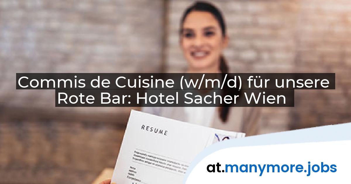 Commis de Cuisine (w/m/d) für unsere Rote Bar: Hotel Sacher Wien | manymore.jobs