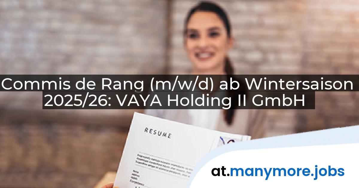 Commis de Rang (m/w/d) ab Wintersaison 2025/26: VAYA Holding II GmbH | manymore.jobs