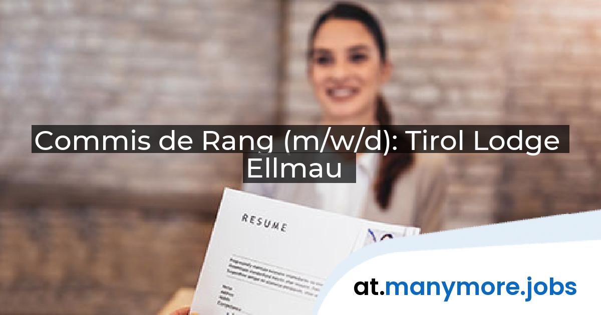Commis de Rang (m/w/d): Tirol Lodge Ellmau | manymore.jobs