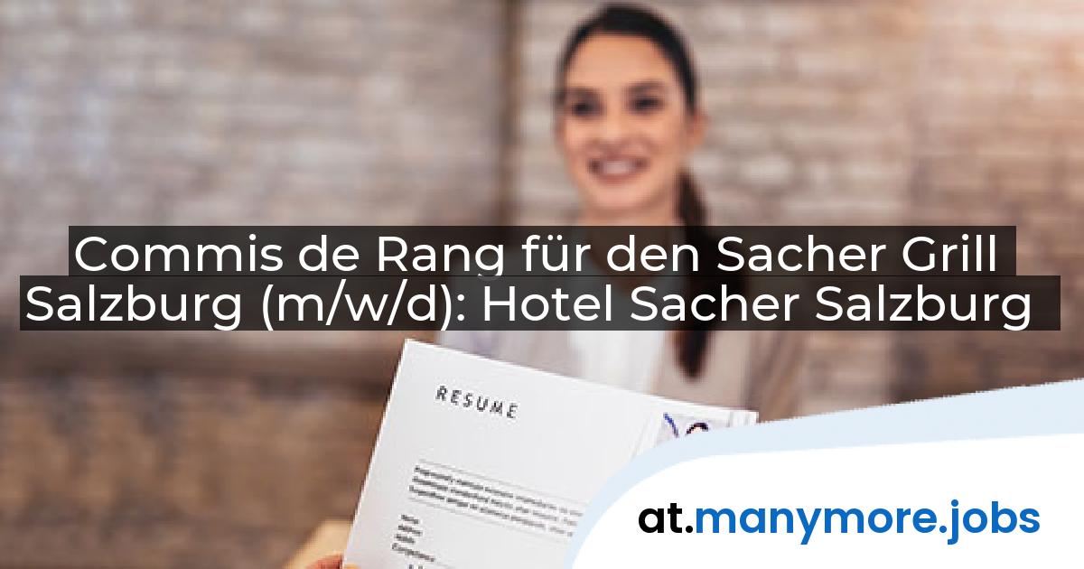Commis de Rang für den Sacher Grill Salzburg (m/w/d): Hotel Sacher Salzburg | manymore.jobs
