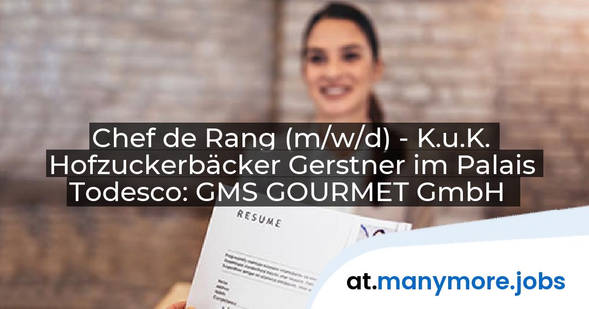 Chef de Rang (m/w/d) - K.u.K. Hofzuckerbäcker Gerstner im Palais Todesco: GMS GOURMET GmbH | manymore.jobs