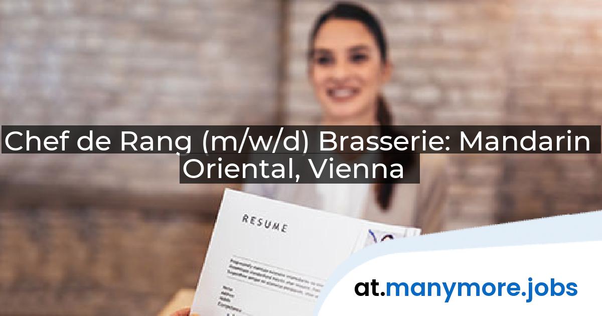 Chef de Rang (m/w/d) Brasserie: Mandarin Oriental, Vienna | manymore.jobs