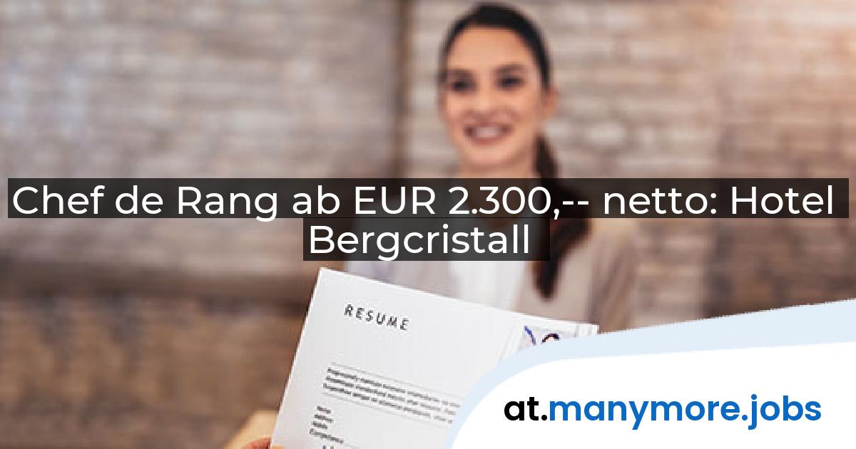 Chef de Rang ab EUR 2.300,-- netto: Hotel Bergcristall | manymore.jobs