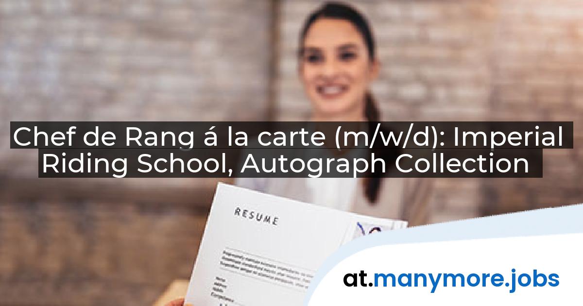 Chef de Rang á la carte (m/w/d): Imperial Riding School, Autograph Collection | manymore.jobs