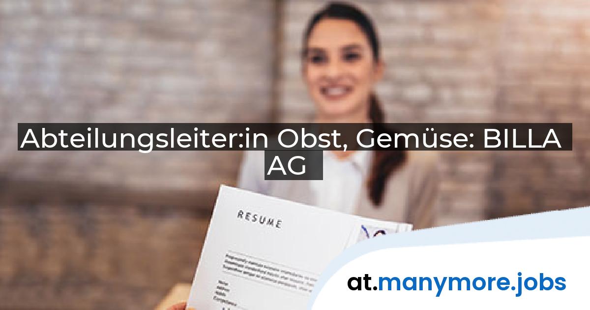 Abteilungsleiter:in Obst, Gemüse: BILLA AG | manymore.jobs