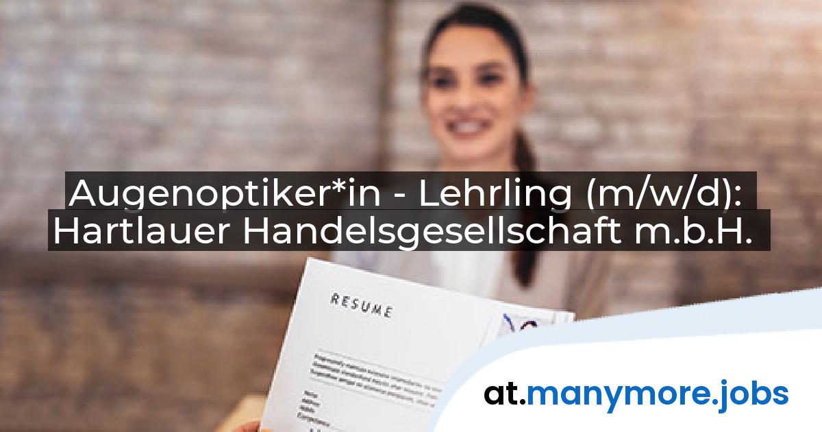 Augenoptiker*in - Lehrling (m/w/d): Hartlauer Handelsgesellschaft m.b.H. | manymore.jobs