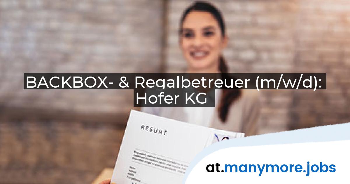 BACKBOX- & Regalbetreuer (m/w/d): Hofer KG | manymore.jobs