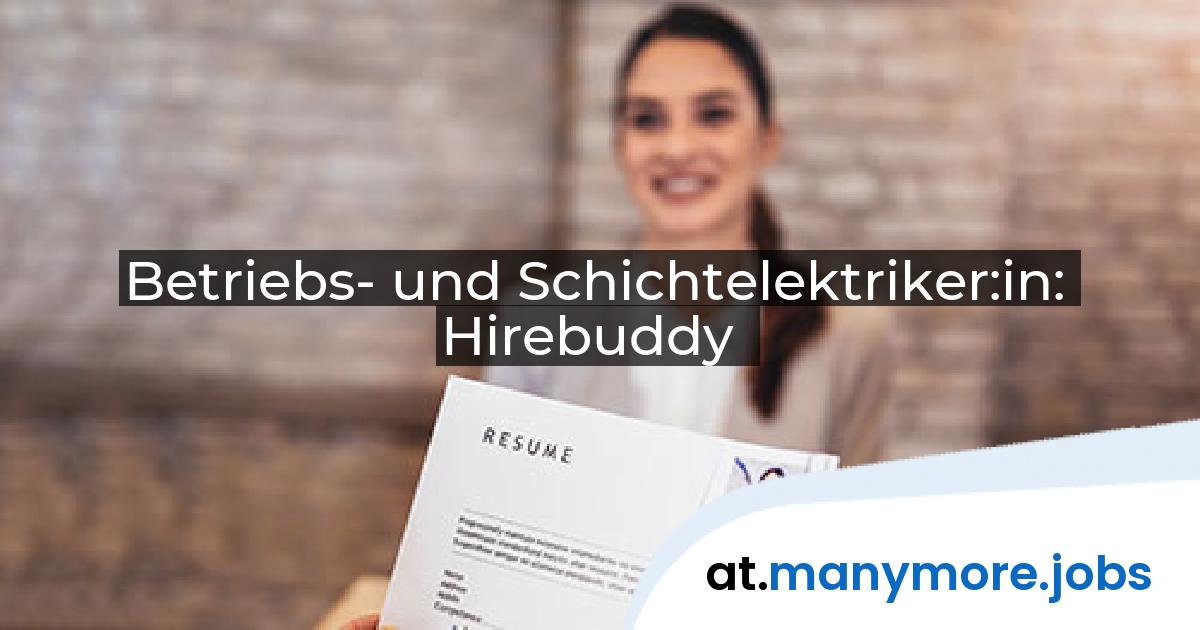 Betriebs- und Schichtelektriker:in: Hirebuddy | manymore.jobs