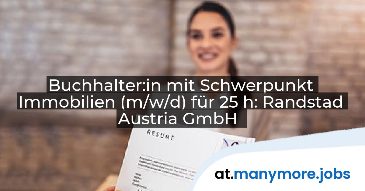 Buchhalter:in mit Schwerpunkt Immobilien (m/w/d) für 25 h: Randstad Austria GmbH | manymore.jobs