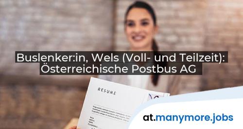 Buslenker:in, Wels (Voll- und Teilzeit): Österreichische Postbus AG | manymore.jobs