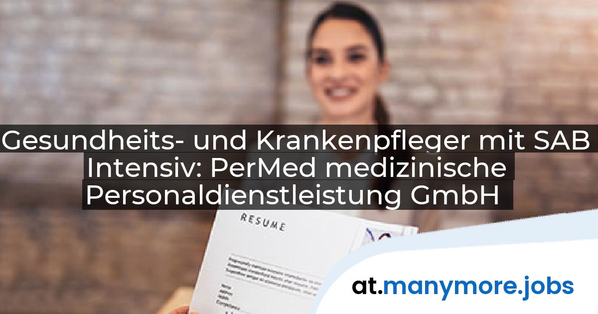 Gesundheits- und Krankenpfleger mit SAB Intensiv: PerMed medizinische Personaldienstleistung GmbH | manymore.jobs
