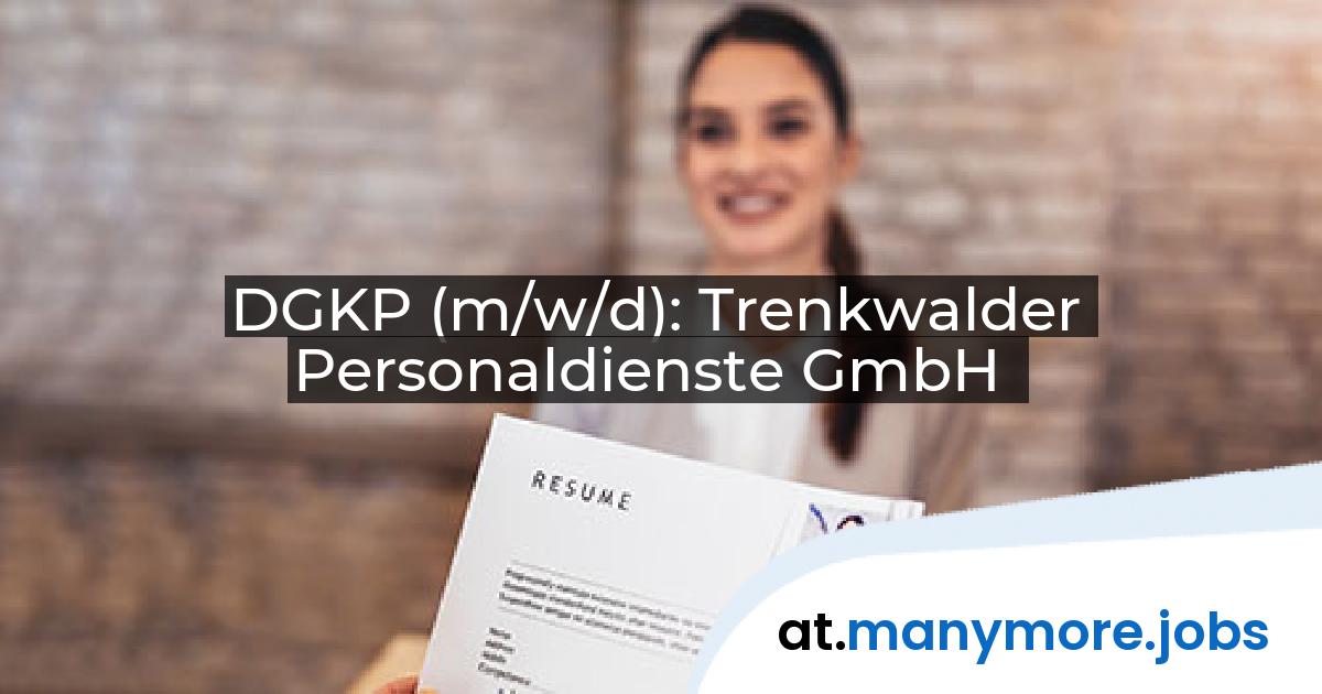 DGKP (m/w/d): Trenkwalder Personaldienste GmbH | manymore.jobs