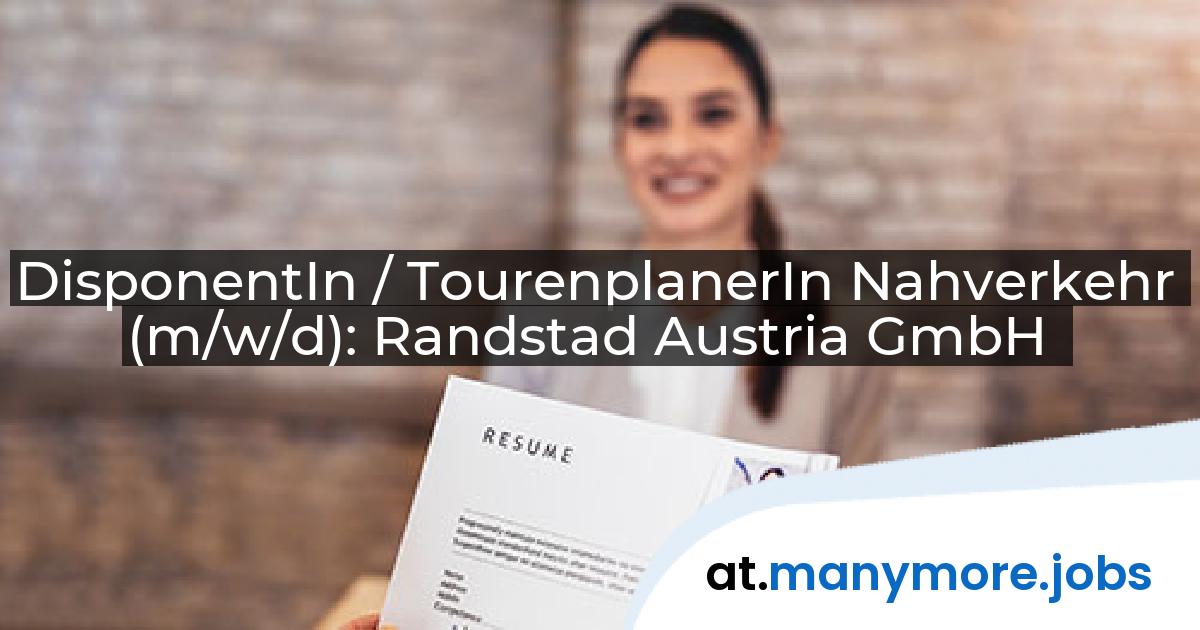 DisponentIn / TourenplanerIn Nahverkehr (m/w/d): Randstad Austria GmbH | manymore.jobs