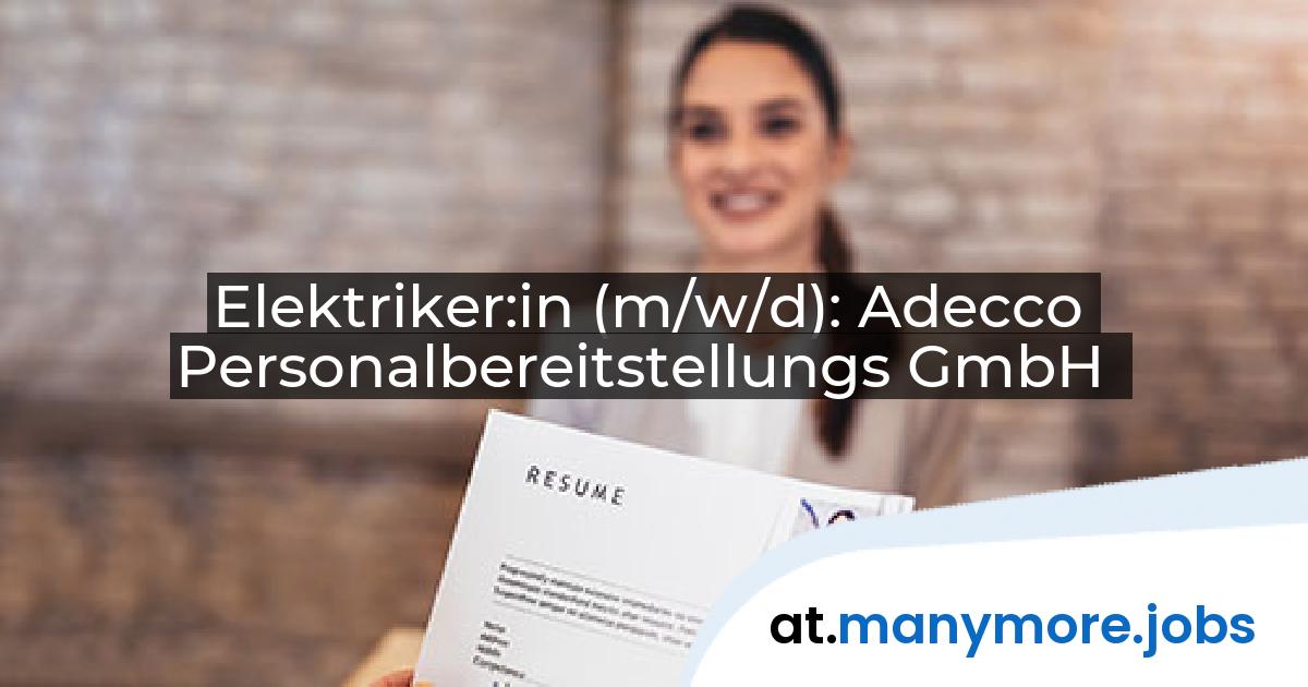 Elektriker:in (m/w/d): Adecco Personalbereitstellungs GmbH | manymore.jobs