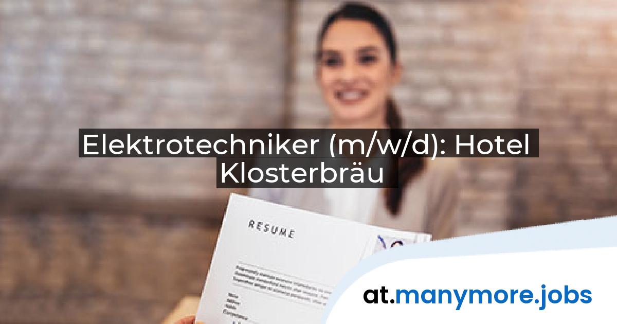 Elektrotechniker (m/w/d): Hotel Klosterbräu | manymore.jobs