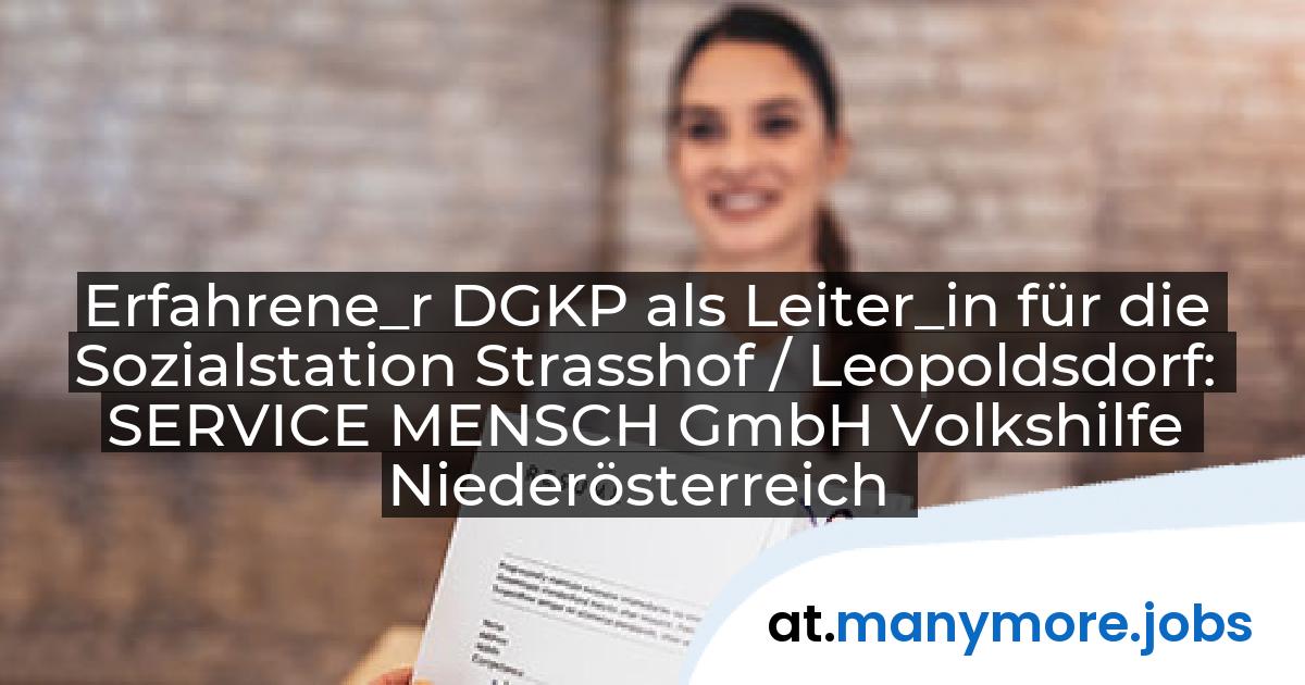 Erfahrene_r DGKP als Leiter_in für die Sozialstation Strasshof / Leopoldsdorf: SERVICE MENSCH GmbH Volkshilfe Niederösterreich | manymore.jobs