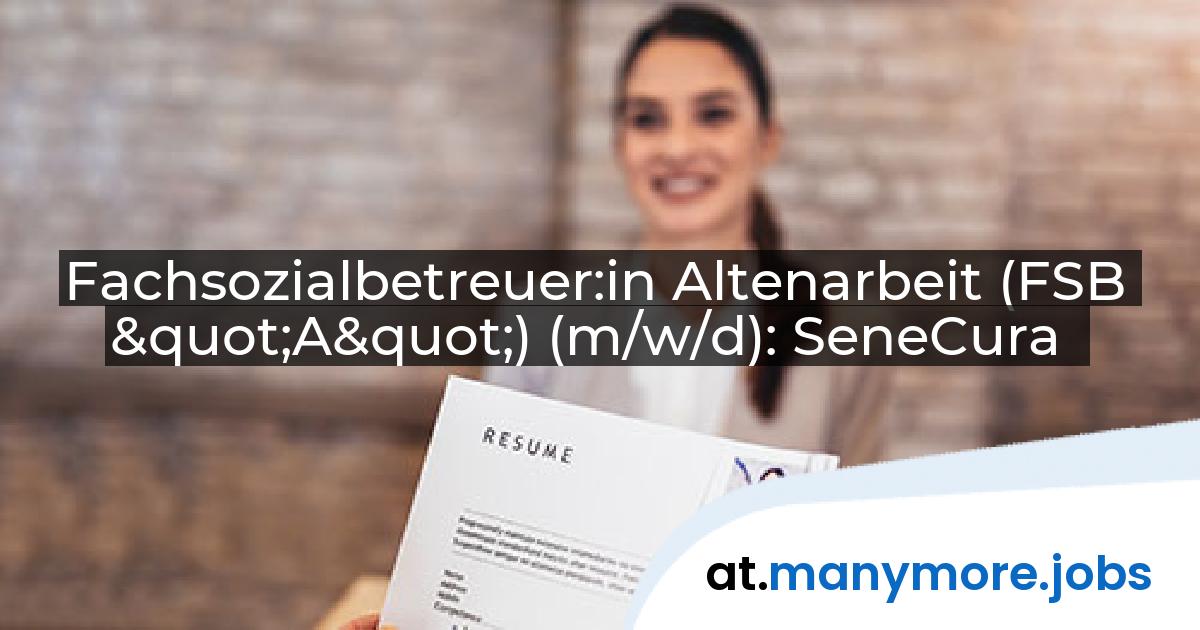 Fachsozialbetreuer:in Altenarbeit (FSB "A") (m/w/d): SeneCura | manymore.jobs