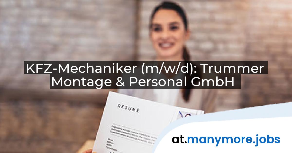 KFZ-Mechaniker (m/w/d): Trummer Montage & Personal GmbH | manymore.jobs