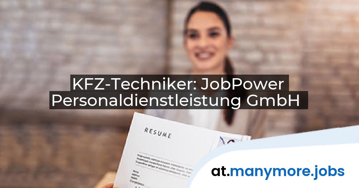 KFZ-Techniker: JobPower Personaldienstleistung GmbH | manymore.jobs