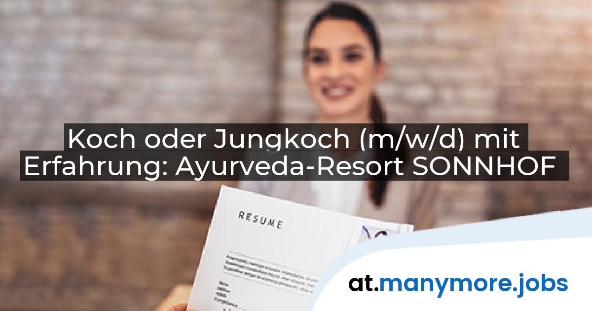 Koch oder Jungkoch (m/w/d) mit Erfahrung: Ayurveda-Resort SONNHOF | manymore.jobs