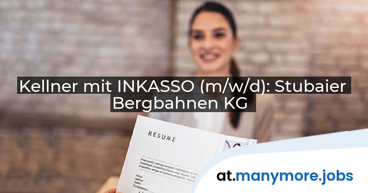 Kellner mit INKASSO (m/w/d): Stubaier Bergbahnen KG | manymore.jobs