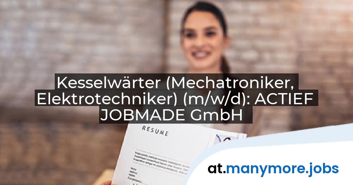 Kesselwärter (Mechatroniker, Elektrotechniker) (m/w/d): ACTIEF JOBMADE GmbH | manymore.jobs