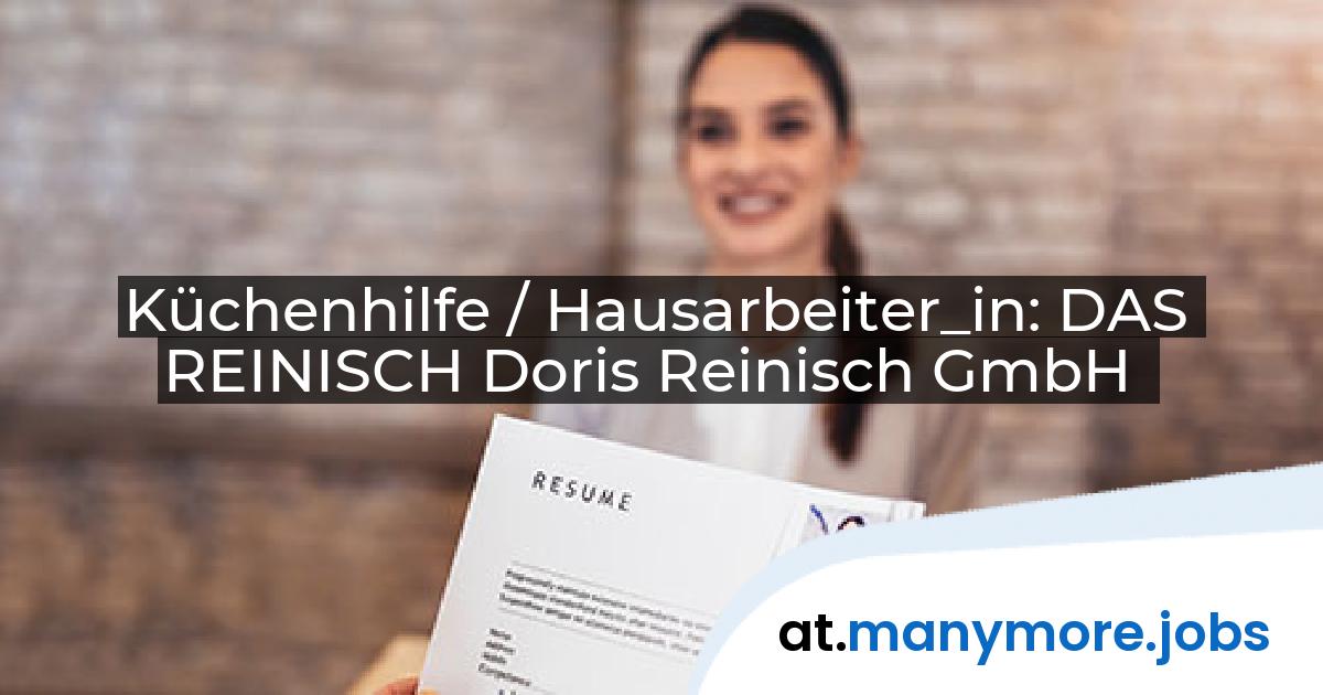 Küchenhilfe / Hausarbeiter_in: DAS REINISCH Doris Reinisch GmbH | manymore.jobs