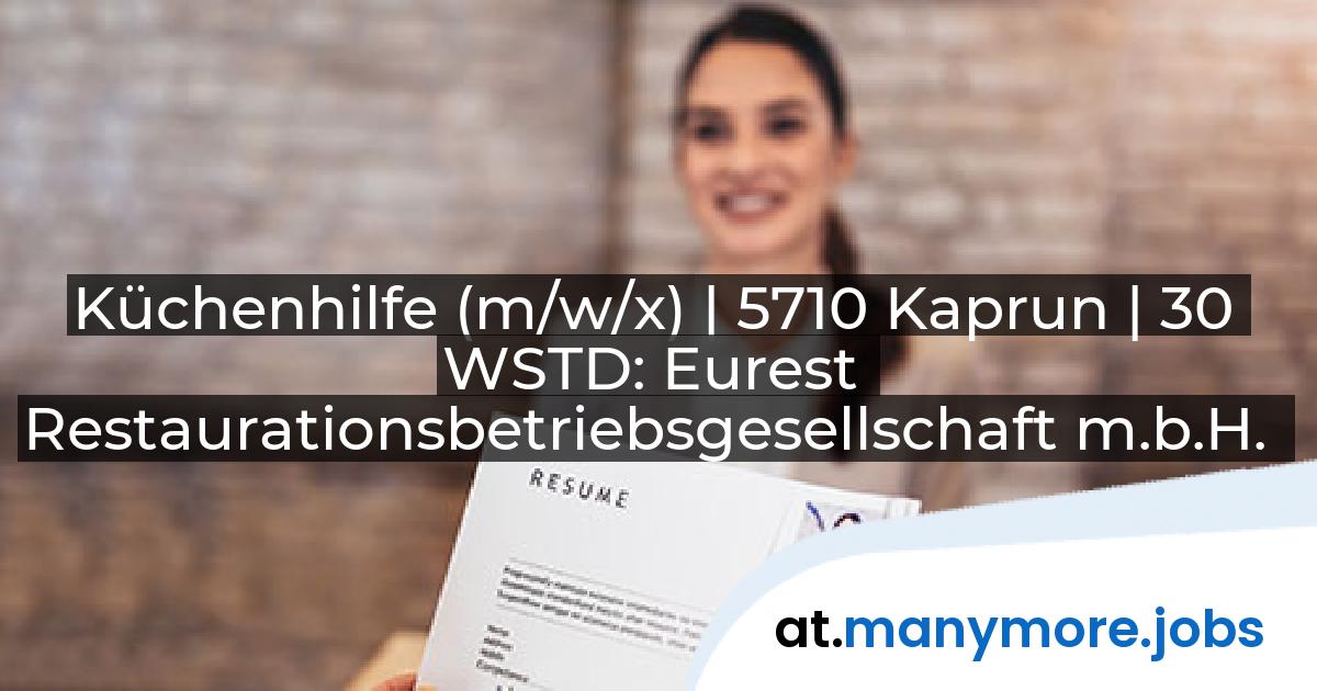 Küchenhilfe (m/w/x) | 5710 Kaprun | 30 WSTD: Eurest Restaurationsbetriebsgesellschaft m.b.H. | manymore.jobs