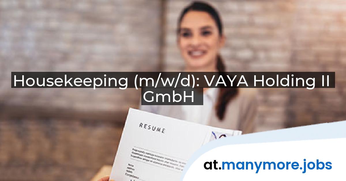 Housekeeping (m/w/d): VAYA Holding II GmbH | manymore.jobs