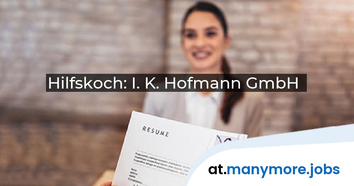 Hilfskoch: I. K. Hofmann GmbH | manymore.jobs