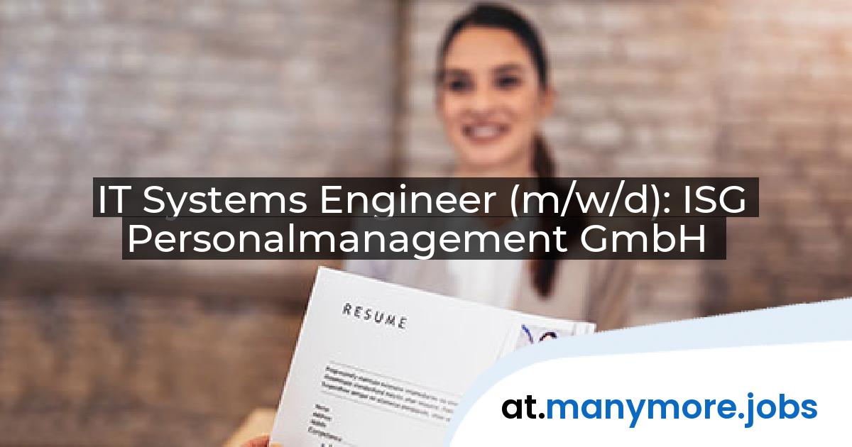 IT Systems Engineer (m/w/d): ISG Personalmanagement GmbH | manymore.jobs