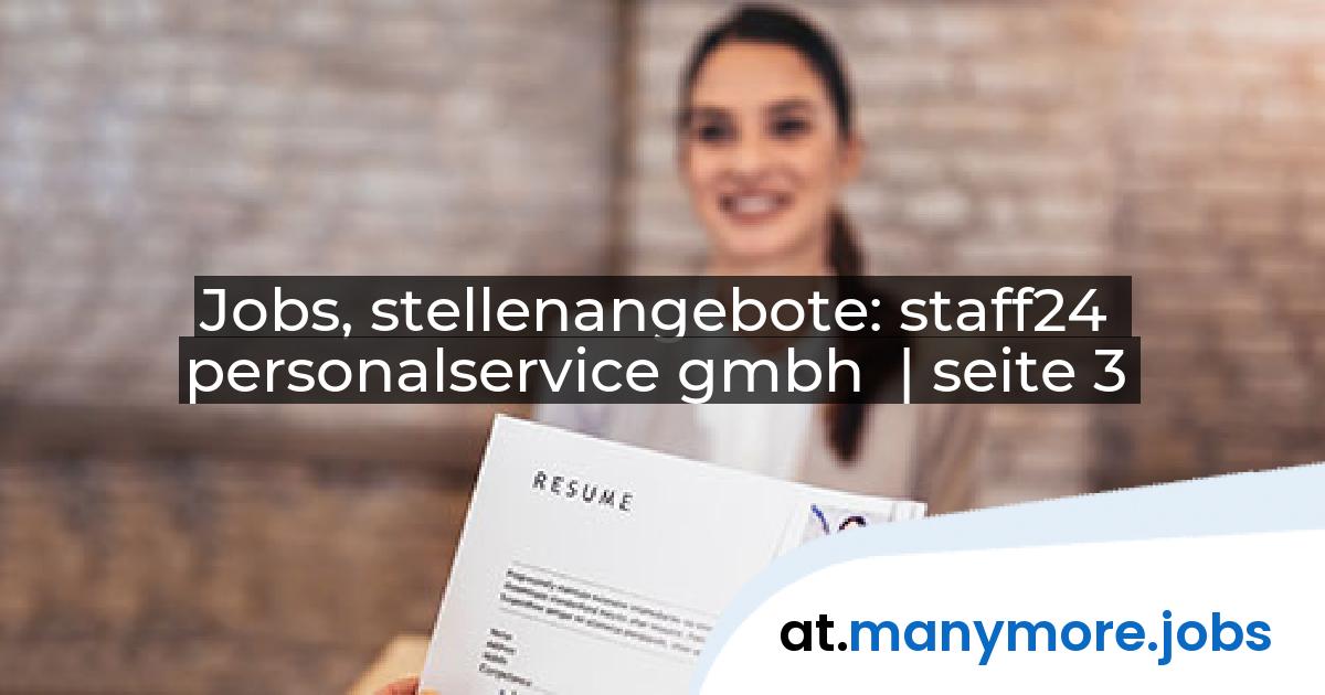 Jobs, stellenangebote: staff24 personalservice gmbh | manymore.jobs | seite 3
