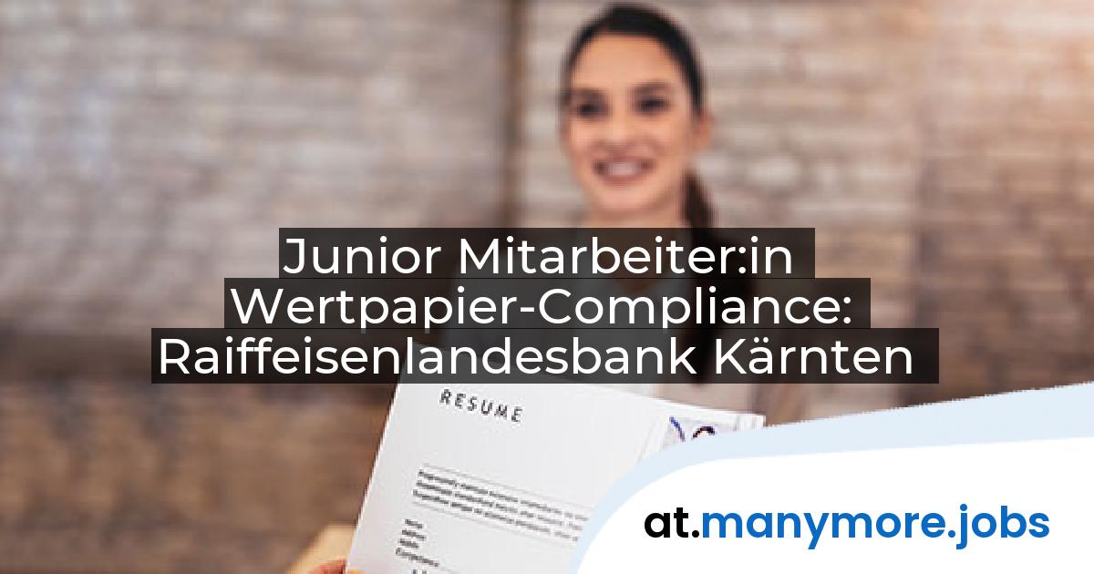 Junior Mitarbeiter:in Wertpapier-Compliance: Raiffeisenlandesbank Kärnten | manymore.jobs