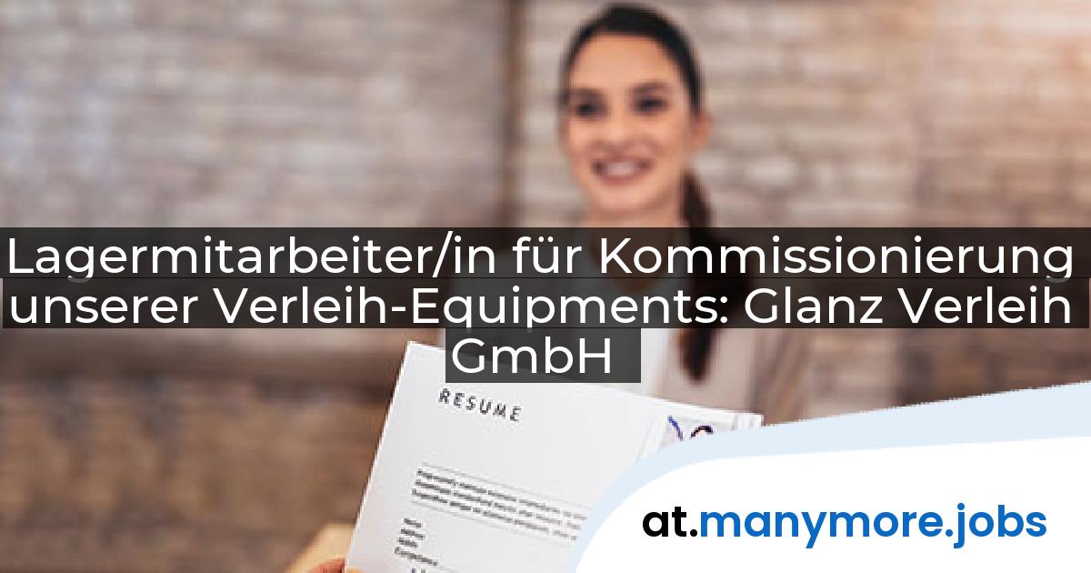 Lagermitarbeiter/in für Kommissionierung unserer Verleih-Equipments: Glanz Verleih GmbH | manymore.jobs