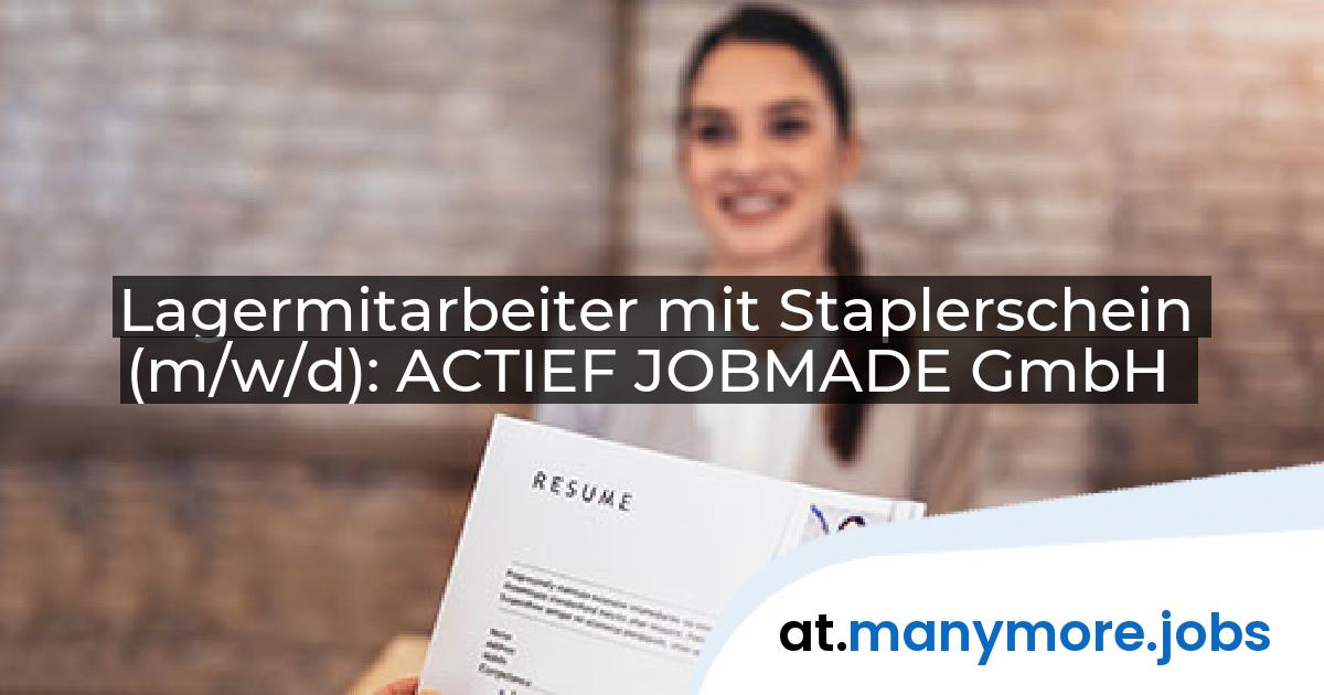 Lagermitarbeiter mit Staplerschein (m/w/d): ACTIEF JOBMADE GmbH | manymore.jobs