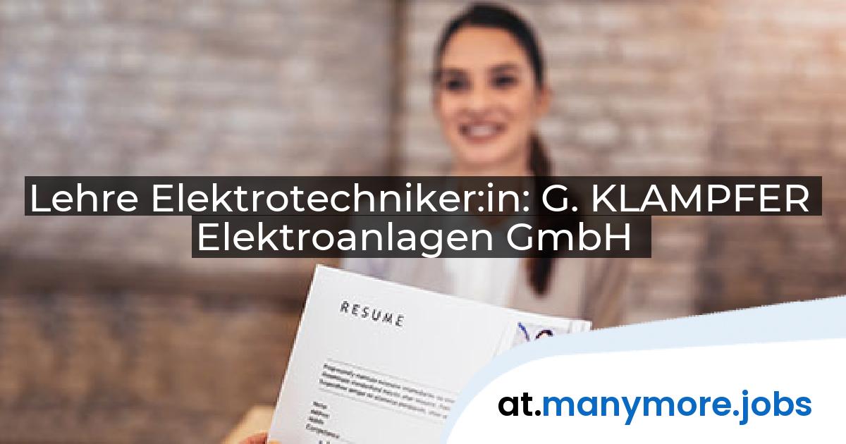 Lehre Elektrotechniker:in: G. KLAMPFER Elektroanlagen GmbH | manymore.jobs