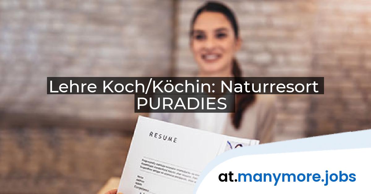 Lehre Koch/Köchin: Naturresort PURADIES | manymore.jobs