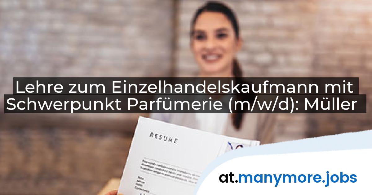 Lehre zum Einzelhandelskaufmann mit Schwerpunkt Parfümerie (m/w/d): Müller | manymore.jobs